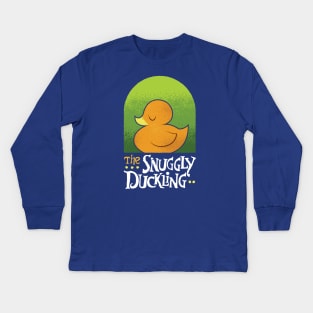 The Snuggly Duckling Kids Long Sleeve T-Shirt